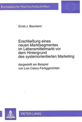 Erschließung eines neuen Marktsegmentes im Lebensmittelmarkt vor dem Hintergrund