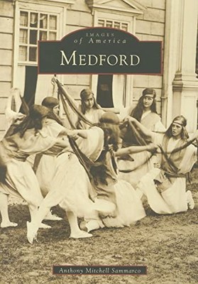 Medford by Anthony Mitchell Sammarco (1999, Trade Paperback)