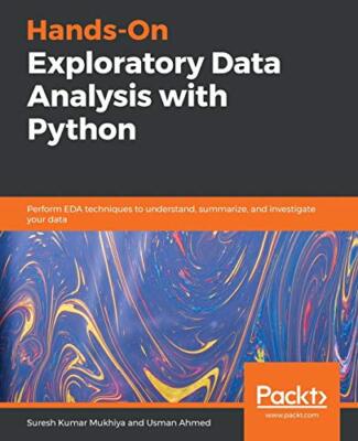 Hands-On Exploratory Data Analysis with Python: Perform EDA techniques to ...