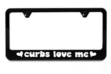 Curbs Love Me License Plate Frame Black Metal Girly Accessories Funny Joke