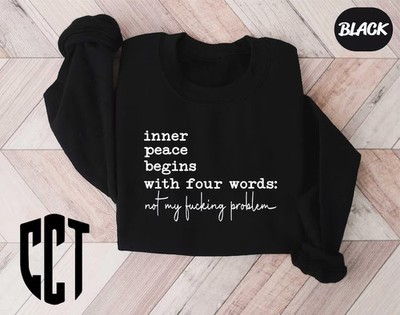 Inner Peace Begins With Four Words Sweatshirt Positive Mindset
