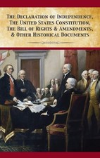 The Declaration Of Independence, United States Constitution, Bill Of Rights ...