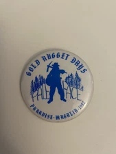Gold Nugget Days Paleface Paradise Magalia 1987 California Pin Back Button P121