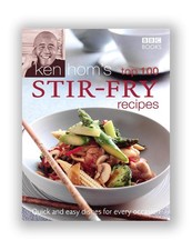 Ken Hom's Top 100 Stir Fry Recipes: 100 easy recipes for mouth-watering, healthy