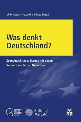 Was denkt Deutschland?: Zehn Ansichten zu Europa mit einem Vorwort von Jürgen Ha