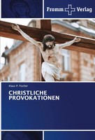 Christliche Provokationen Klaus P. Fischer Taschenbuch 84 S. Deutsch 2024