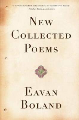 New Collected Poems - Paperback By Boland, Eavan - GOOD