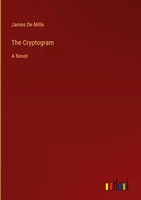 James De Mille | The Cryptogram | Buch | Englisch (2022) | A Novel | Gebunden