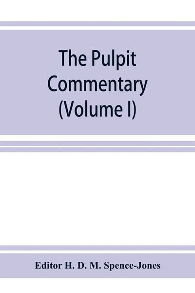 Editor H. D. M. Spence-Jones | The Pulpit Commentary (Volume I) | Taschenbuch-image