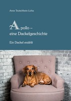 Anne Teutschbein-Licha | Apollo - Ein Dackel ErzäHlt | Taschenbuch | Deutsch