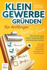 Markus Wehmer / Kleingewerbe gründen für Anfänger - Schritt  ... 9783989351486