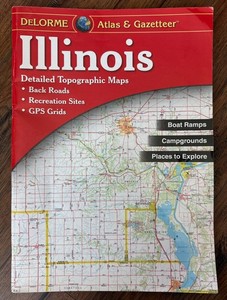 Illinois Atlas & Gazetteer - DeLORME Copyright 2010- Sixth Edition