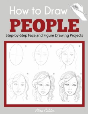 How to Draw People: Step-by-Step Face and Figure Drawing Projects, Brand New,...
