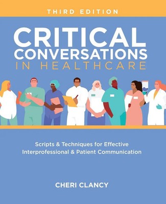 Critical Conversations in Healthcare, Third Edition Cheri Clancy Taschenbuch