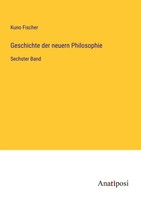 Geschichte Der Neuern Philosophie Sechster Band Kuno Fischer Taschenbuch 1116 S.