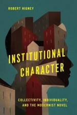 Institutional Character: Collectivity, Indivi... 9780813948607 by Higney, Robert