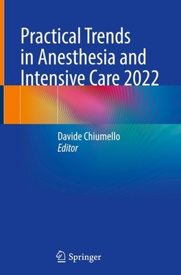 Practical Trends in Anesthesia and Intensive Care 2022 Davide Chiumello