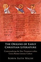 The Origins Of Early Christian Literature | Robyn Faith Walsh | Englisch | Buch