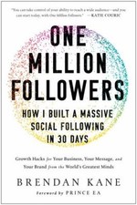 One Million Followers : How I Built a Massive Social Following in 30 Days by...