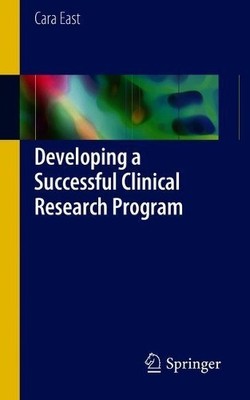 Developing a Successful Clinical Research Program - 9783319546926