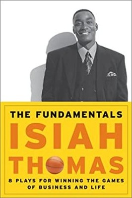 The Fundamentals : 8 Plays for Winning the Games of Business and