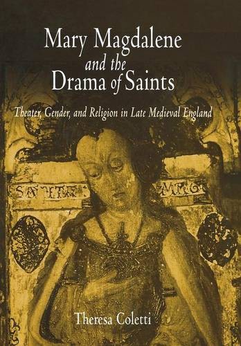 Mary Magdalene and the Drama of Saints – Theater, Gender, and Religion in Late …