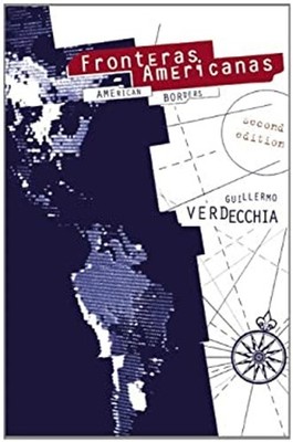 Fronteras Americanas 2nd Edition : [Second Edition] Guillermo Ver