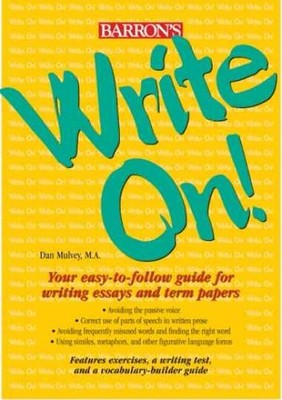 Write On!: Your Easy-to-Follow Guide - Paperback, by Mulvey M.A. Dan - Very Good