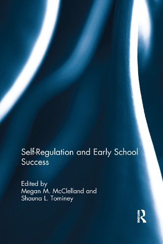 Self-Regulation and Early School Success by Megan M. McClella... - 9781138377752