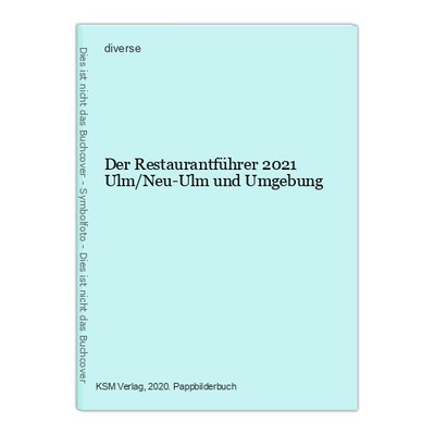 Der Restaurantführer 2021 Ulm/Neu-Ulm und Umgebung diverse: 972339-2