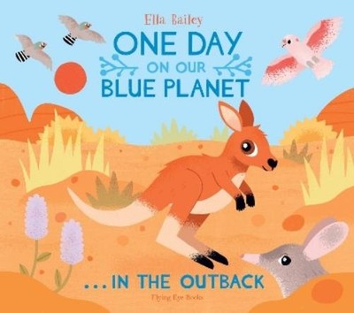 Ella Bailey One Day on Our Blue Planet  In the Outback (Gebundene Ausgabe)