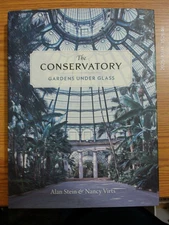Conservatory : Gardens under Glass by Nancy Virts and Alan Stein (2020)