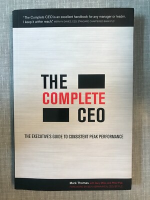 The Complete CEO: The Executive's Guide to Consistent Peak Performance - Thomas