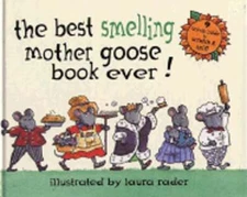 The Best Smelling Mother Goose Book Ever!: 9 Scents Inside to Scratch and Sniff