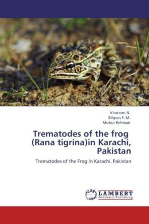 Thumbnail - Trematodes Of The Frog (rana Tigrina)in Karachi, Pakistan | Khatoon N.
