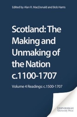 Bob Harris Scotland: The Making and Unmaking of the Nation c.1100- (Taschenbuch)