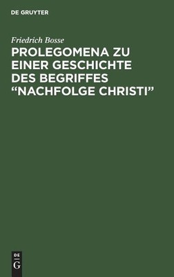 Friedrich Bosse Prolegomena Zu Einer Geschichte Des Begriffes ''Nachfo (Hardback)
