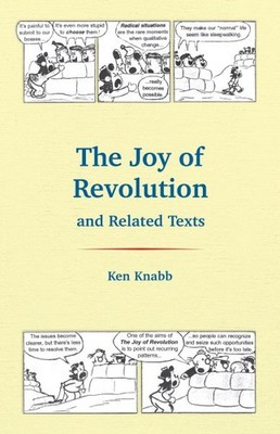 Joy of Revolution & Related Texts, Paperback by Knabb Ken, Brand New, Free sh...