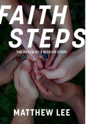 Lee - Faith Steps  The Psalm 82 3 Mission Story - New hardback or case - X555z