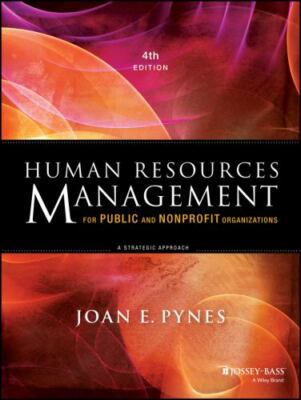 Human Resources Management for Public and Nonprofit Organizations: A Strategic 