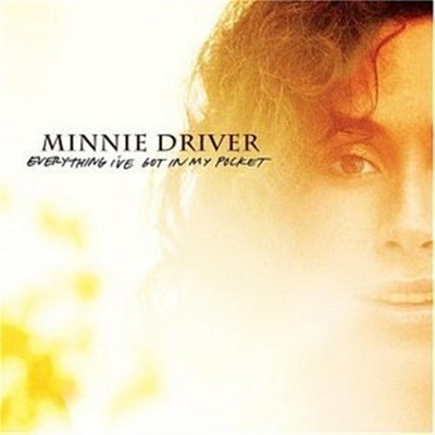 Everything I'Ve Got In My Pocket - Minnie Driver (Audio CD)