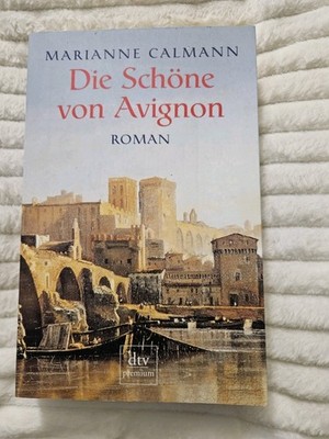 Die Schöne von Avignon : Buch Marianne Calmann