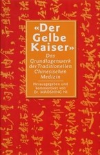 Der Gelbe Kaiser: Das Grundlagenwerk der Trad...