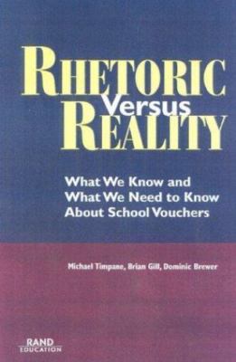 Rhetoric Versus Reality Gill, Brian P, Timpane, Michael, Ross, Karen E, Brewer,