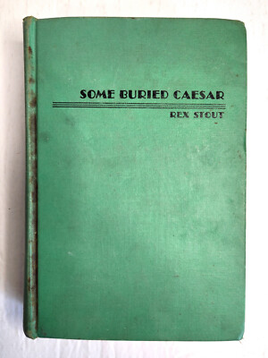 SOME BURIED CAESAR by REX STOUT (A NERO WOLFE MYSTERY) - 1939 1st EDITION  [899]