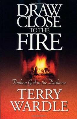 Draw Close To The Fire: Finding God in the Darkness - Paperback - GOOD