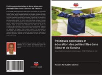Hassan Abdullahi Dachia | Politiques Coloniales Et éDucation Des Petites...