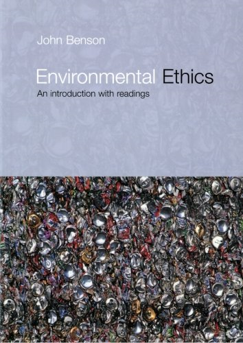 Environmental Ethics: An Introduction with Readings... - Benson, John