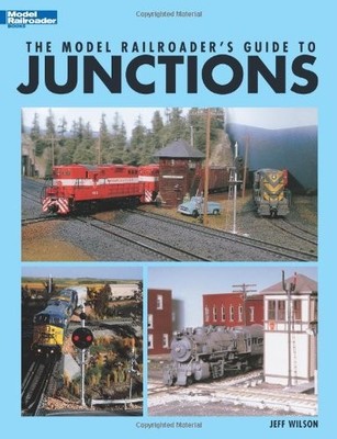 THE MODEL RAILROADER'S GUIDE TO JUNCTIONS By Jeff Wilson *Excellent Condition*