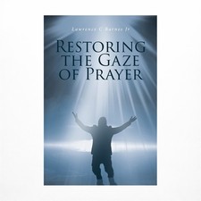 Restoring the Gaze of Prayer